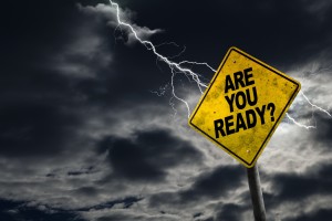 Make sure you are prepared ahead of time in the case of a disaster.