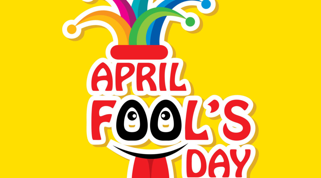 April Fools’ Day is the only day of the year where it is acceptable to lie in order to trick others for the fun of it.